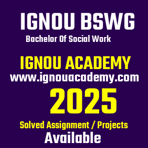 IGNOU BSWG SOLVED ASSIGNMENT 2025